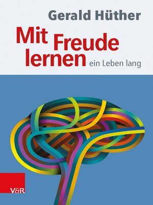 cover image of Mit Freude lernen – ein Leben lang